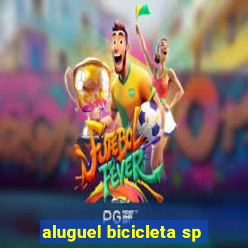 aluguel bicicleta sp